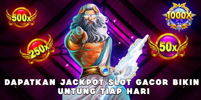 Dapatkan Jackpot Slot Gacor Bikin Untung Tiap Hari