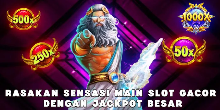 Rasakan Sensasi Main Slot Gacor Dengan Jackpot Besar