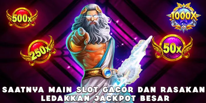 Saatnya Main Slot Gacor dan Rasakan Ledakkan Jackpot Besar
